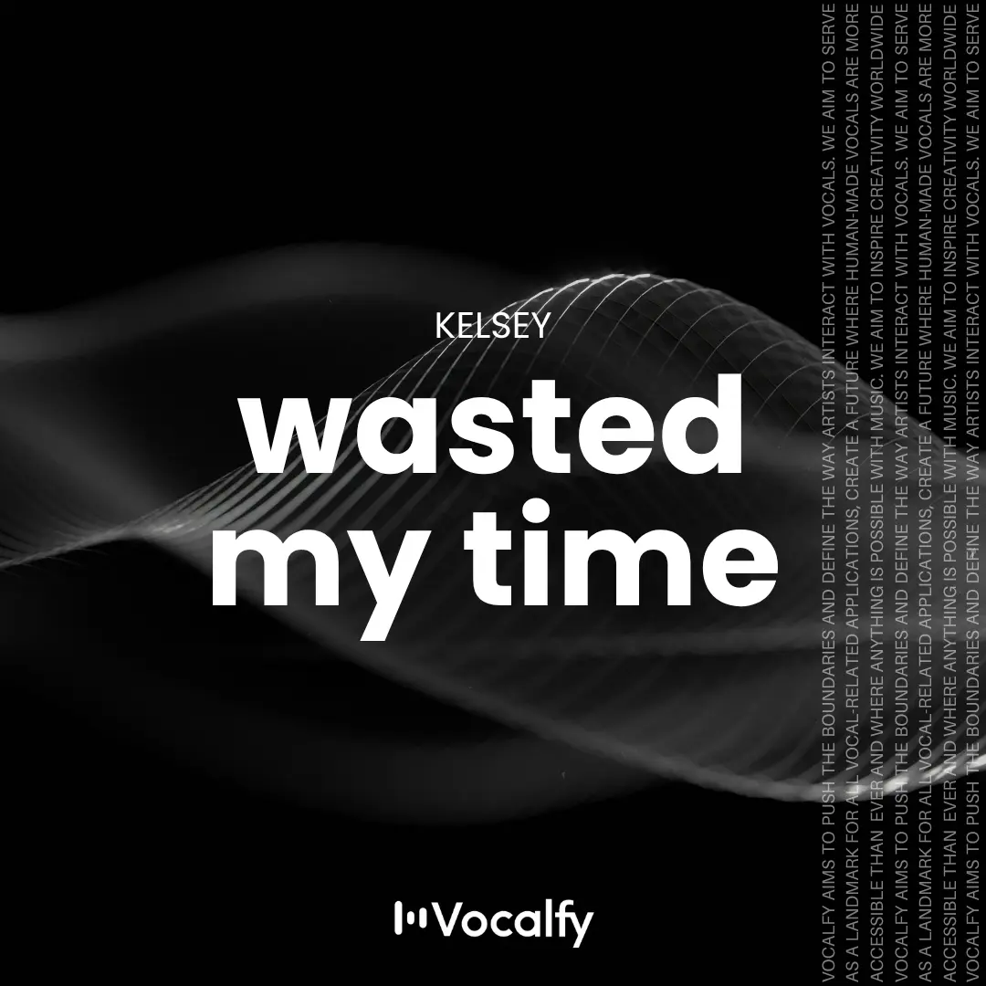 Wasted My Time